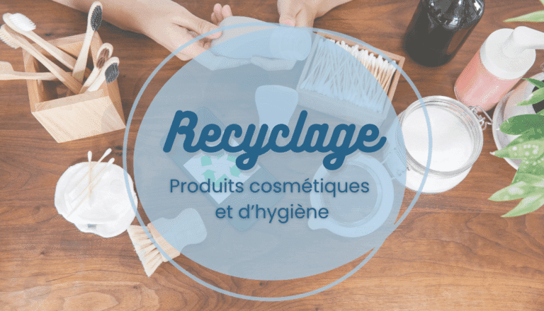 ♻️ Recyclage – Produits cosmétiques et d’hygiène