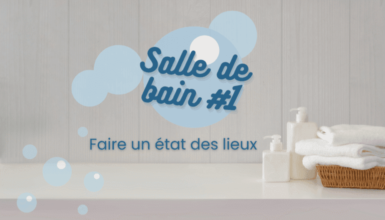 🛁 Salle de bain #1 – Faire un état des lieux